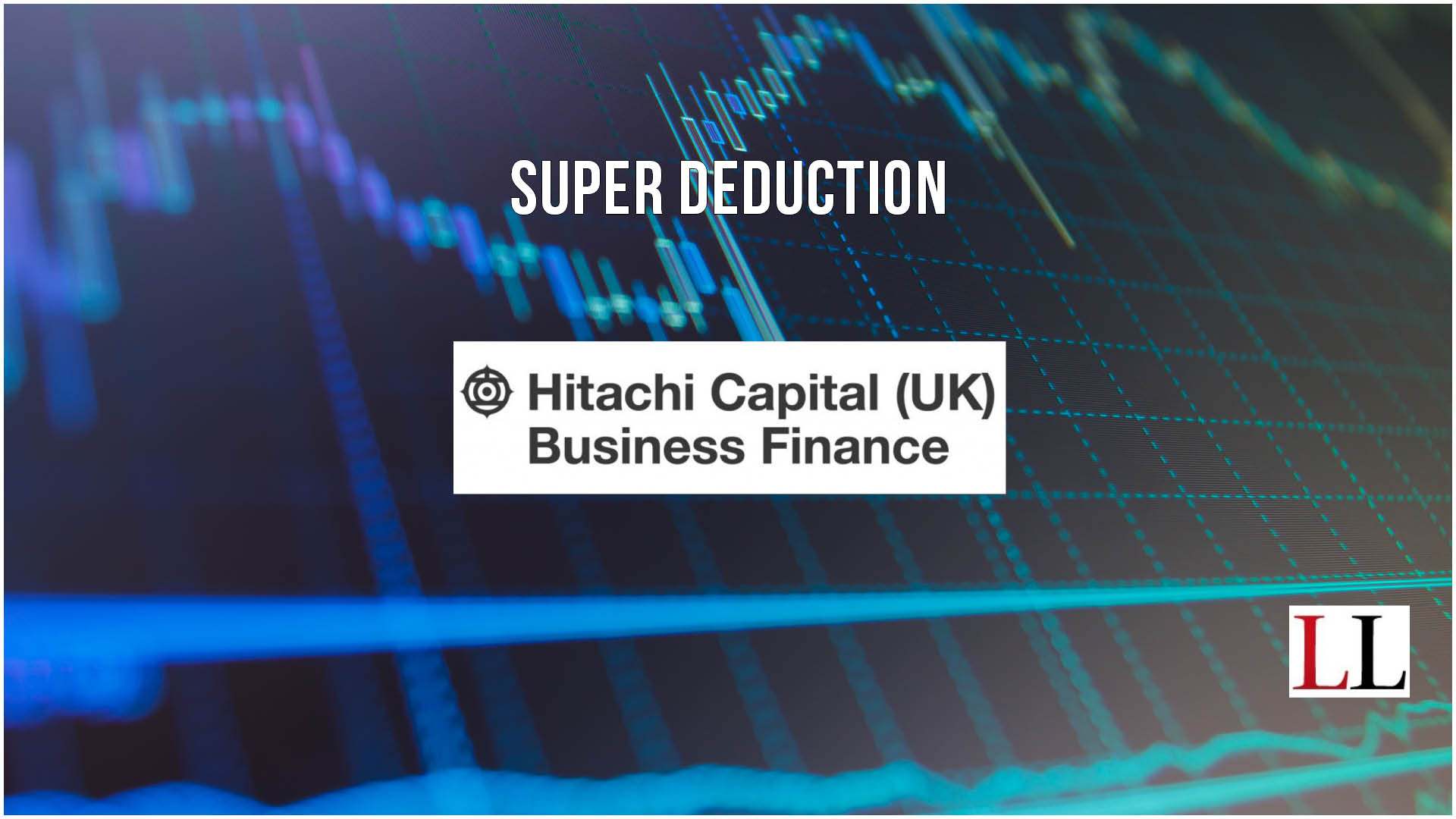 Hitachi Capital Business Finance targets brokers with Super Deduction event