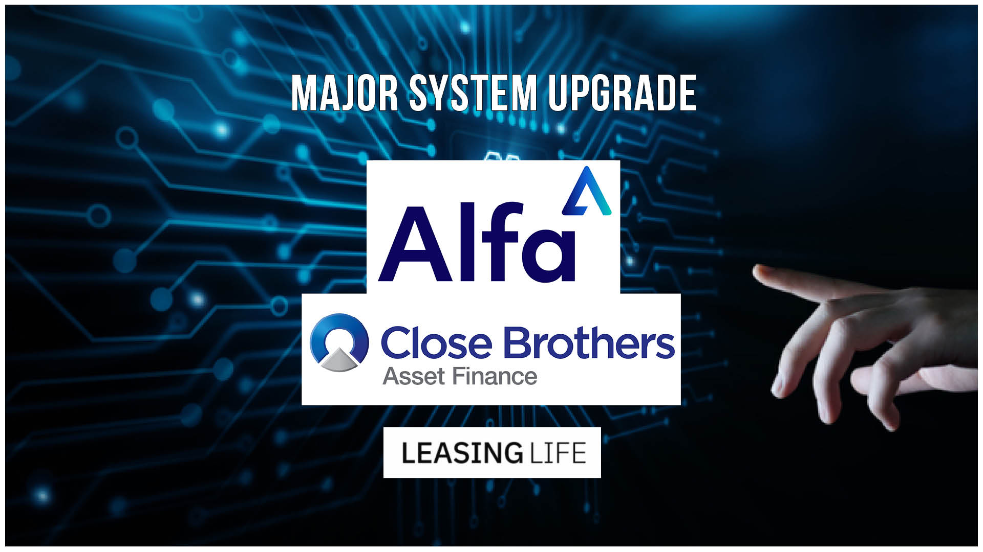 Alfa,  the provider of software platform Alfa Systems, have announced a major new upgrade with Close Brothers Asset Finance,