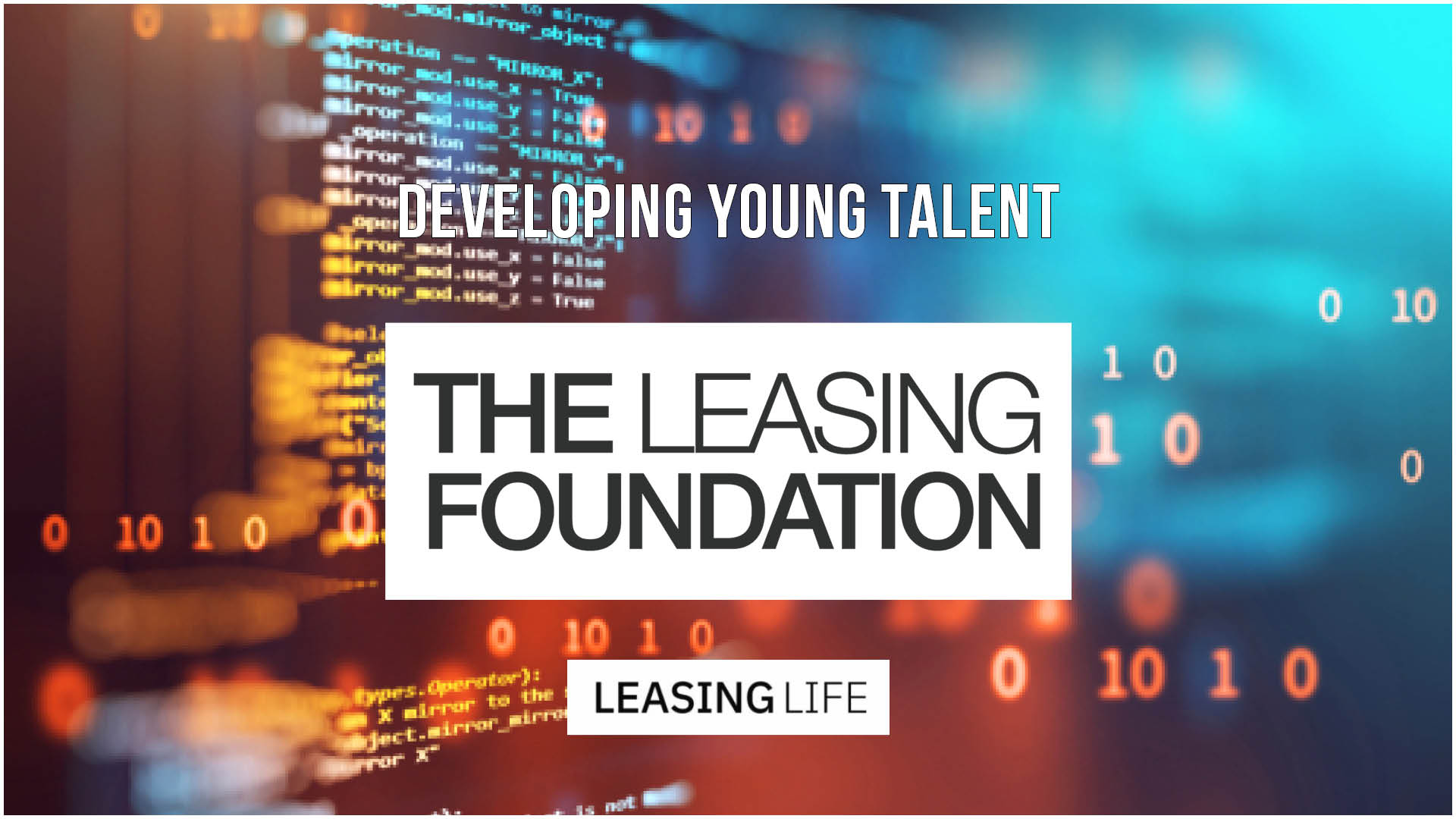 Text: Developing young talent - The Leasing Foundation - Leasing Life on background of numbers